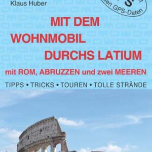 Mit Dem Wohnmobil Durchs Latium Mit Rom Abruzzen Und Zwei Meeren